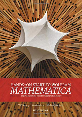 Hands On Start To Wolfram Mathematica: And Programming With The Wolfram Language (Npr)