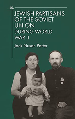 Jewish Partisans Of The Soviet Union During World War Ii - Hardcover