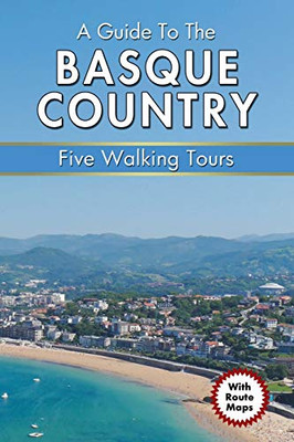 A Guide To The Basque Country: Five Walking Tours