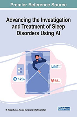 Advancing The Investigation And Treatment Of Sleep Disorders Using Ai (Advances In Medical Technologies And Clinical Practice)