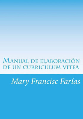 Manual de elaboraciÃ²n de un curriculum vitea