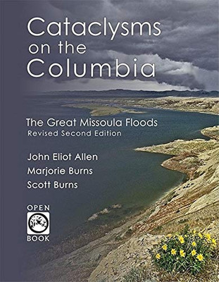 Cataclysms On The Columbia: The Great Missoula Floods (Openbook)