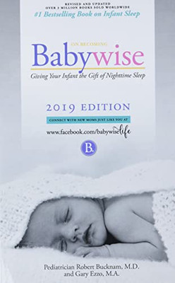 On Becoming Babywise: Giving Your Infant The Gift Of Nighttime Sleep "2019 Edition"- Interactive Support