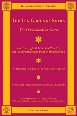 The Ten Grounds Sutra: The Dasabhumika Sutra (11B) (Kalavinka Buddhist Classics)