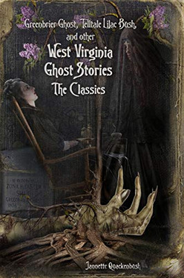 West Virginia Ghost Stories: The Classics