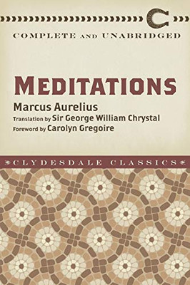 Meditations: Complete And Unabridged (Clydesdale Classics)