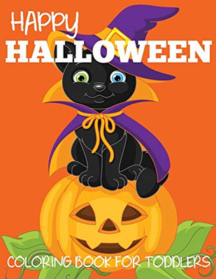 Happy Halloween Coloring Book For Toddlers (Halloween Books For Kids)