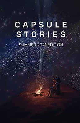 Capsule Stories Summer 2021 Edition: Starry Nights