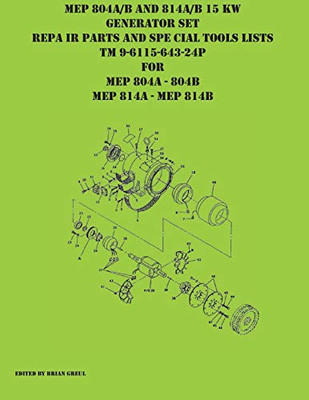 Mep 804A/B And 814A/B 15 Kw Generator Set Repair Parts And Special Tools Lists Tm 9-6115-643-24P For Mep 804A 804 B Mep 814A 814B