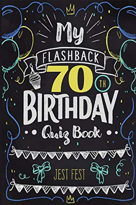 My Flashback 70Th Birthday Quiz Book: Turning 70 Humor For People Born In The '50S