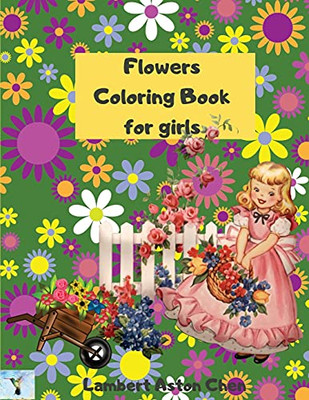 Flowers Coloring Book For Girls: A Sensational Flowers Coloring Book For Girls