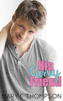 His Curvy Friend (Book Boyfriends Wanted)