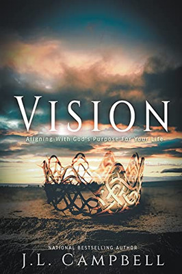 Vision: Aligning With God'S Purpose For Your Life (The Merry Hearts Inspirational)