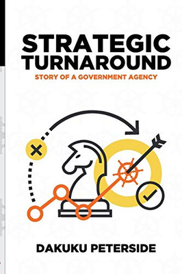 Strategic Turnaround: Story Of A Government Agency