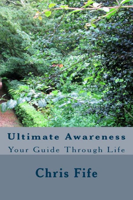 Ultimate Awareness: Your Guide Through Life