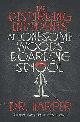 The Disturbing Incidents At Lonesome Woods Boarding School