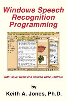 Windows Speech Recognition Programming: With Visual Basic And Activex Voice Controls (Speech Software Technical Professionals)