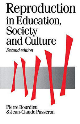 Reproduction In Education, Society And Culture, 2Nd Edition (Theory, Culture & Society)
