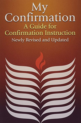 My Confirmation: A Guide For Confirmation Instruction (Revised)