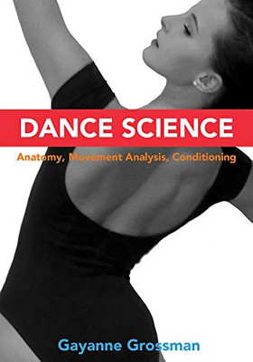 Dance Science: Anatomy, Movement Analysis, And Conditioning