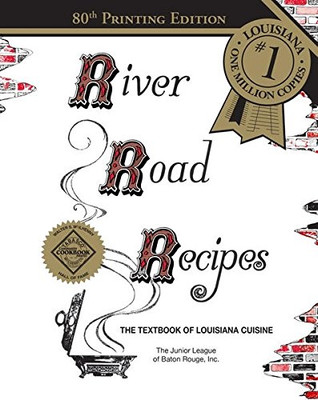 River Road Recipes: The Textbook Of Louisiana Cuisine