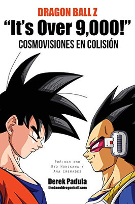 Dragon Ball Z "It'S Over 9,000!" Cosmovisiones En Colisiã³N (Spanish Edition)