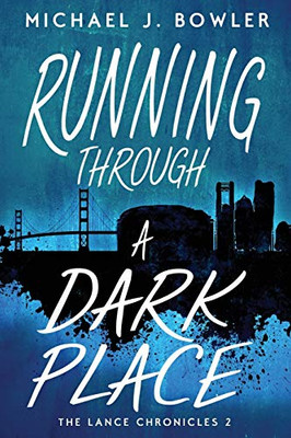 Running Through A Dark Place (Lance Chronicles)