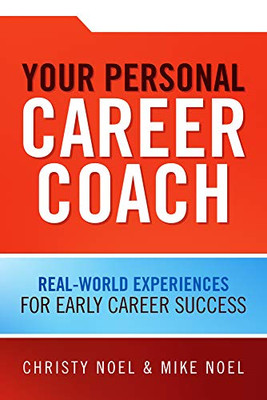 Your Personal Career Coach: Real-World Experiences For Early Career Success