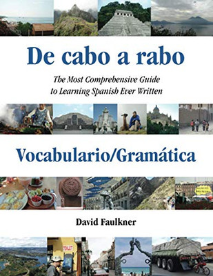 De Cabo A Rabo - Vocabulario/Gram?Ítica: The Most Comprehensive Guide To Learning Spanish Ever Written