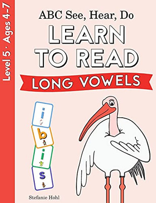 Abc See, Hear, Do Level 5: Learn To Read Long Vowels