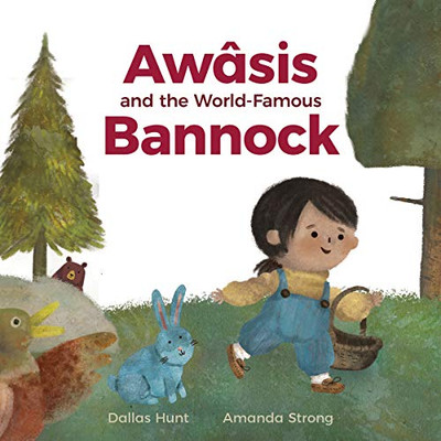 Awã¢Sis And The World-Famous Bannock (Debwe)