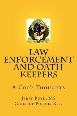 Law Enforcement and Oath Keepers: A Cop's Thoughts