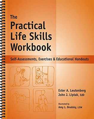 The Practical Life Skills Workbook - Reproducible Self-Assessments, Exercises & Educational Handouts (Mental Health & Life Skills Workbook Series)