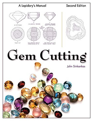 Gem Cutting: A Lapidary'S Manual, 2Nd Edition