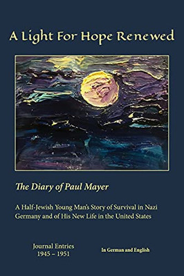 A Light For Hope Renewed: The Diary Of Paul Mayer