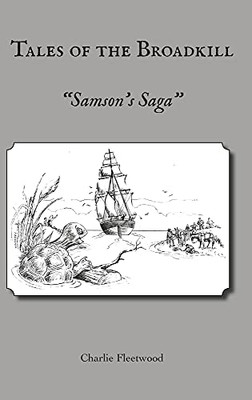 Tales Of The Broadkill: Samson'S Saga