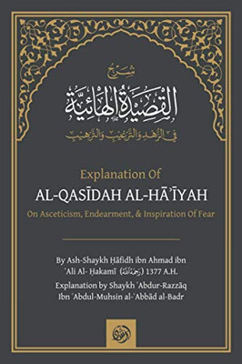 Explanation Of: Al-Qasidah Al-Ha?Iyah On Asceticism, Endearing & Inspiring Fear