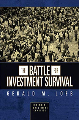 The Battle For Investment Survival (Essential Investment Classics)