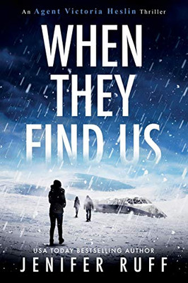 When They Find Us (Agent Victoria Heslin Series)