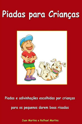 Piadas para CrianÃ§as - Piadas e charadas escolhidas por crianÃ§as para os pequenos darem boas risadas: Livro Infantil