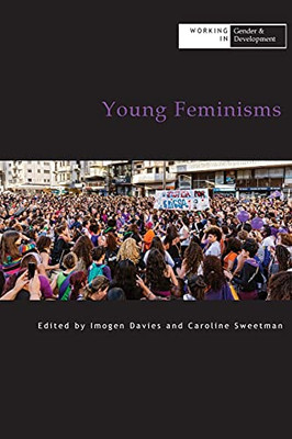 Young Feminisms (Working In Gender & Development) - Paperback