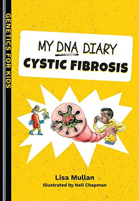 My Dna Diary: Cystic Fibrosis (Genetics For Kids Series)