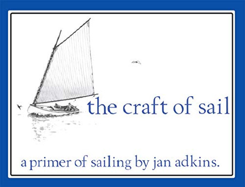 The Craft Of Sail: A Primer Of Sailing