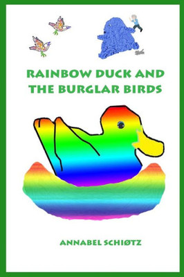 Rainbow Duck and the Burglar Birds