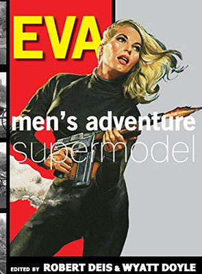 Eva: Men'S Adventure Supermodel (10) (Men'S Adventure Library)
