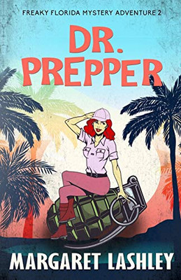 Dr. Prepper (Freaky Florida Mystery Adventures)
