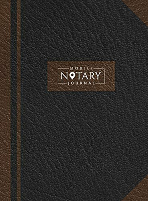 Mobile Notary Journal: Hardbound Record Book Logbook For Notarial Acts, 390 Entries, 8.5" X 11", Black And Brown Cover