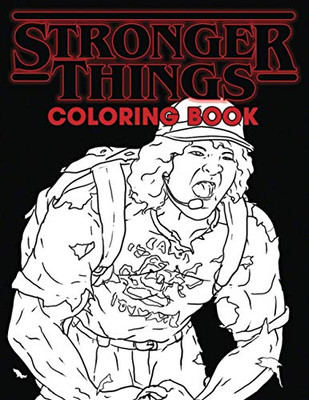 Stronger Things Coloring Book: All Your Favorite Characters...Only Stronger