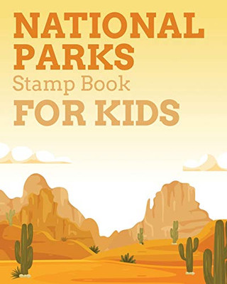 National Parks Stamp Book For Kids: Outdoor Adventure Travel Journal - Passport Stamps Log - Activity Book