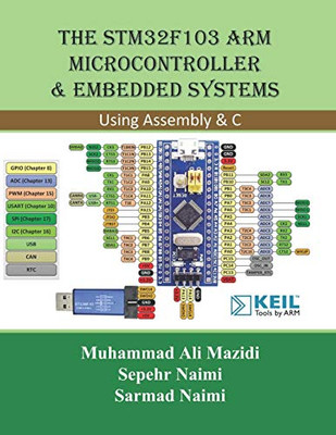 The Stm32F103 Arm Microcontroller And Embedded Systems: Using Assembly And C